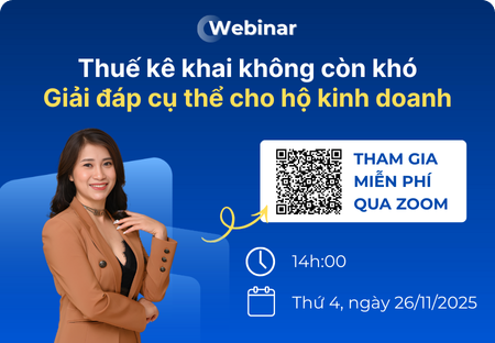 Webinar: Thuế kê khai không còn khó. Giải đáp cụ thể cho hộ kinh doanh