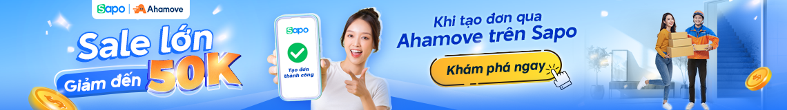 Giảm đến 50k khi tạo đơn qua Ahamove trên Sapo