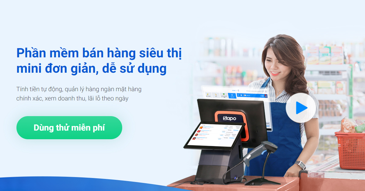 Phần mềm bán hàng siêu thị mini dễ sử dụng nhất | Sapo POS