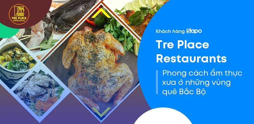 Tre Place restaurants - Phong cách ẩm thực xưa ở những vùng quê Bắc Bộ