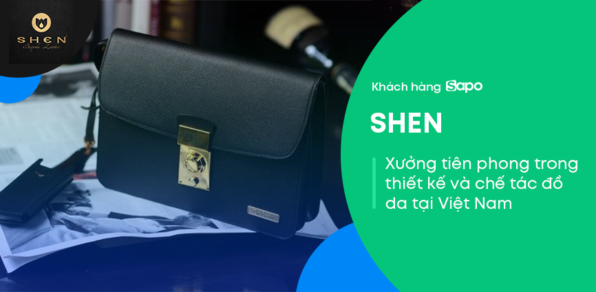 SHEN - Xưởng tiên phong trong lĩnh vực thiết kế và chế tác đồ da tại Việt Nam