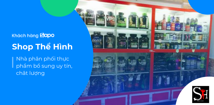 Shop thể hình - Nhà phân phối thực phẩm bổ sung uy tín, chất lượng