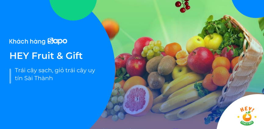 HEY Fruit & Gift - Trái cây sạch, giỏ trái cây uy tín Sài Thành
