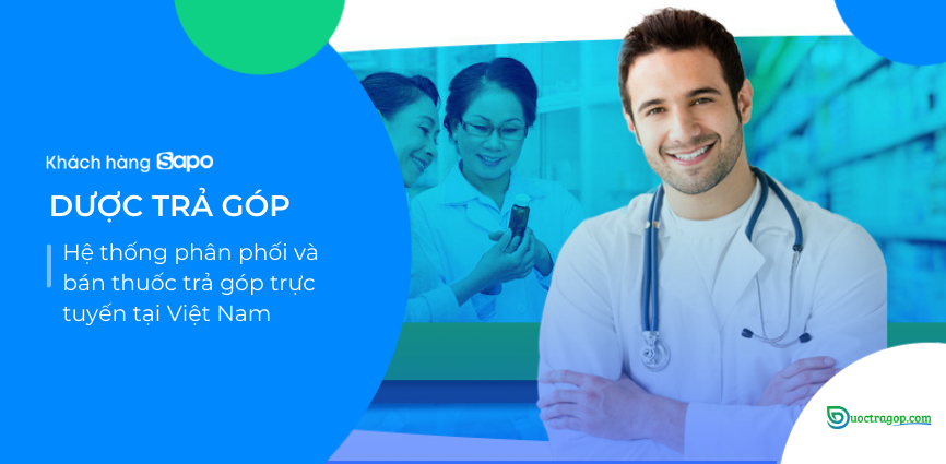 Dược Trả Góp - Hệ thống phân phối và bán thuốc trả góp trực tuyến tại Việt Nam 