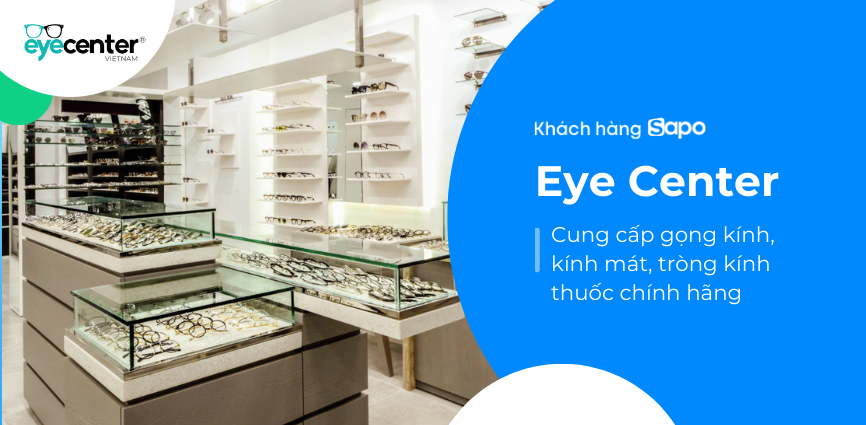 Eye Center - Cung cấp gọng kính, kính mát, tròng kính thuốc chính hãng