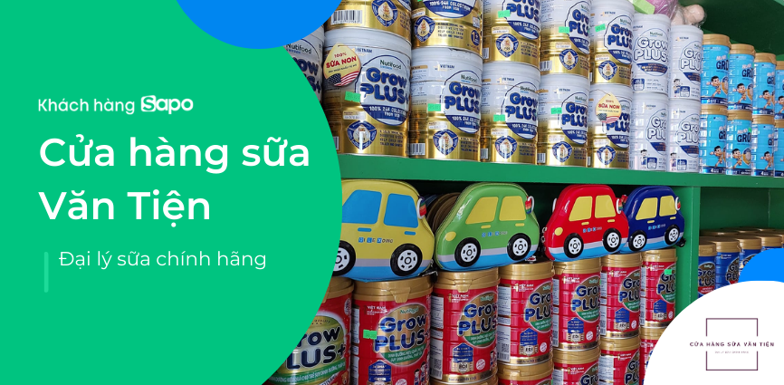 Cửa hàng sữa Văn Tiện - Chất lượng đảm bảo, uy tín lên cao