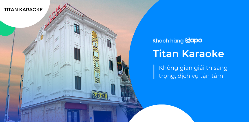 Titan Karaoke - Không gian giải trí sang trọng, dịch vụ tận tâm 