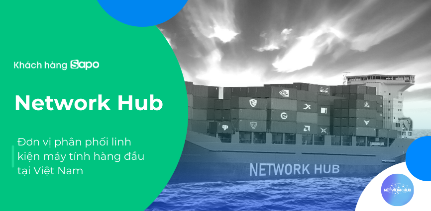 Network Hub - Đơn vị phân phối linh kiện máy tính hàng đầu tại Việt Nam
