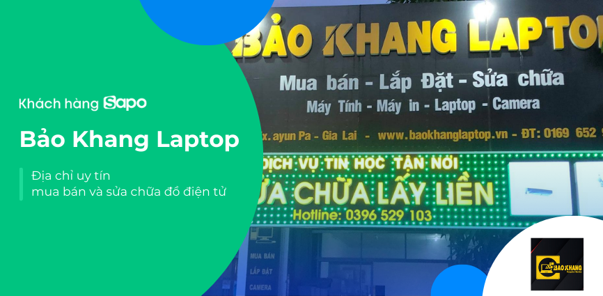 Bảo Khang Laptop - Địa chỉ uy tín mua bán và sửa chữa đồ điện tử 