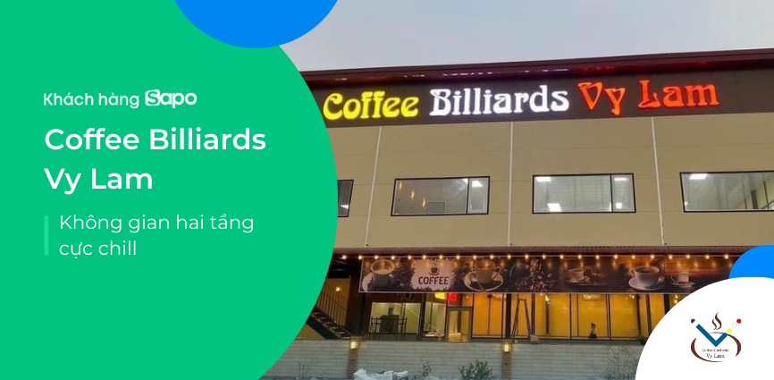 Coffee Billiard Vy Lam - Không gian hai tầng cực chill
