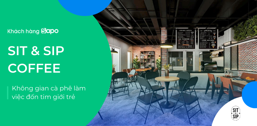 Sit & Sip Coffee - Không gian cà phê làm việc đốn tim giới trẻ