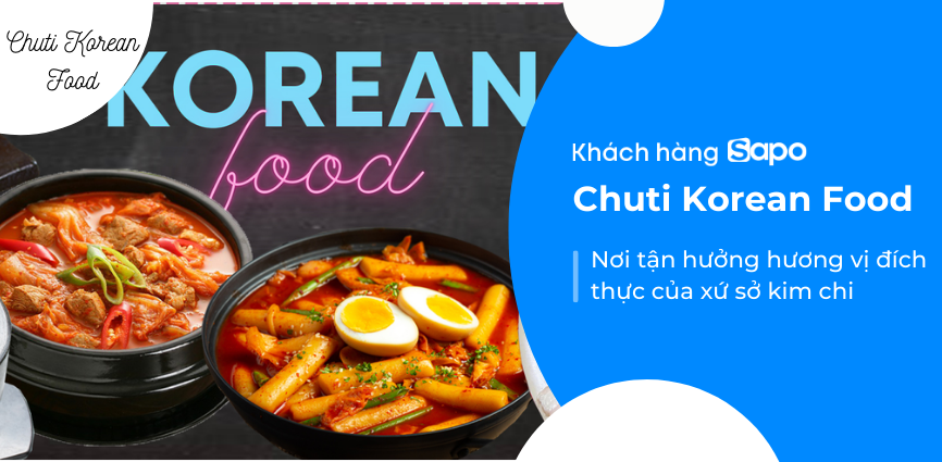 Chuti Korean Food -  Nơi tận hưởng hương vị đích thực của xứ sở kim chi