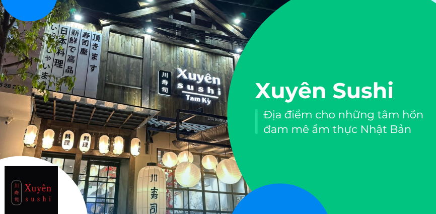 Xuyên Sushi - Điểm đến cho những tâm hồn đam mê ẩm thực Nhật Bản