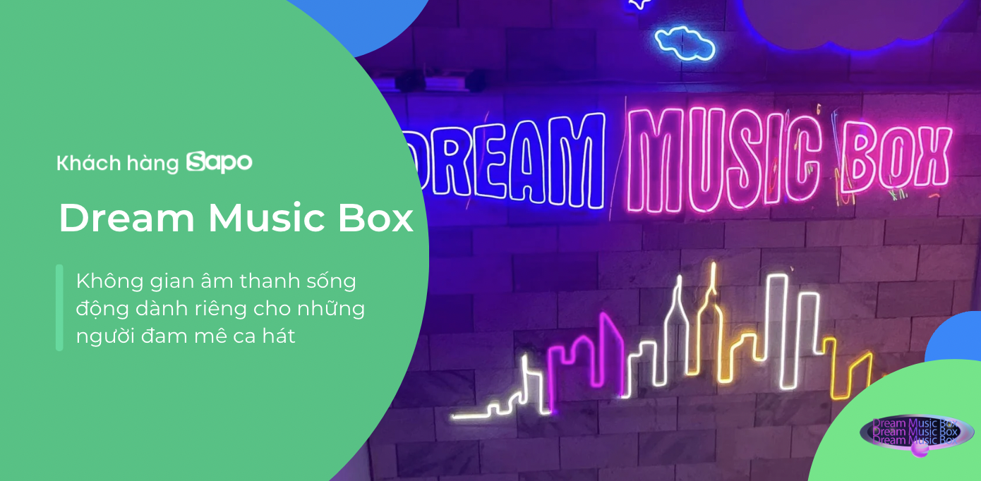 Dream Music Box - Không gian âm thanh sống động dành riêng cho những người đam mê ca hát