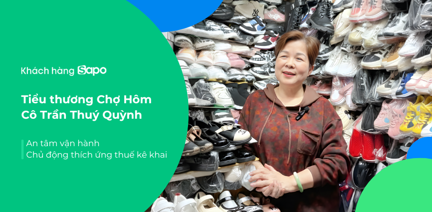 Sạp giày dép chợ Hôm - Đức Viên và hành trình chuyển đổi thuế kê khai cùng Sapo 6870