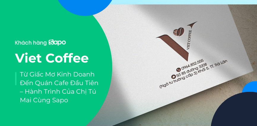 Từ Giấc Mơ Kinh Doanh Đến Quán Cafe Đầu Tiên – Hành Trình Của Chị Tú Mai Cùng Sapo