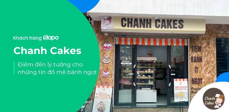 Chanh Cakes - “Thiên đường” bánh ít ngọt mới toanh có gì đặc biệt?