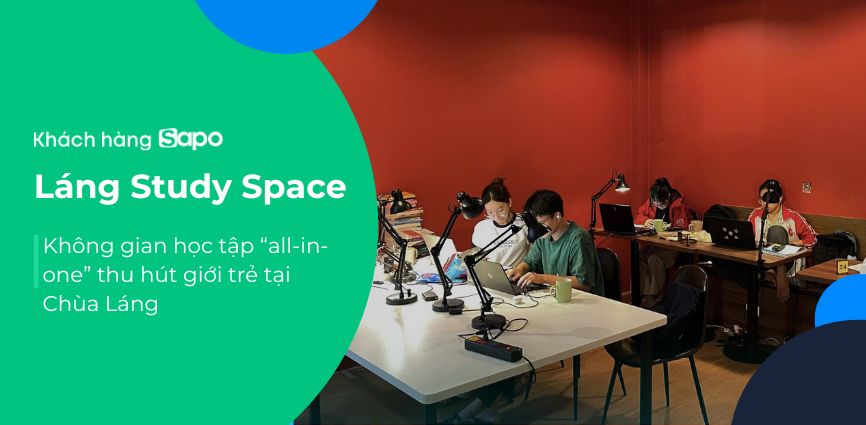 Láng Study Space - tối ưu vận hành cùng Sapo