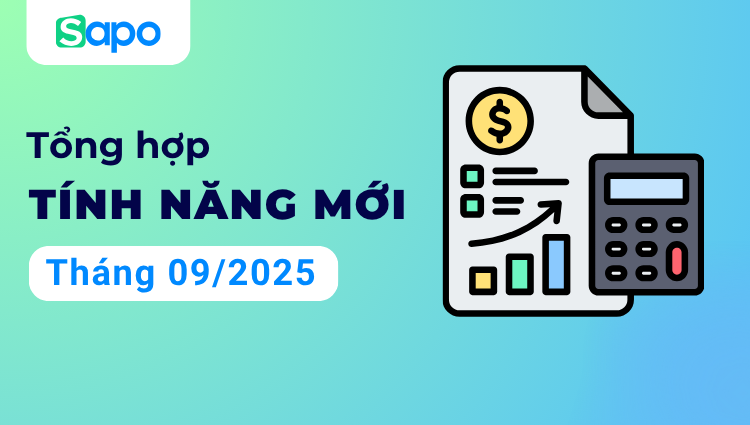 [Tổng hợp] Cập nhật tính năng tháng 09/2025