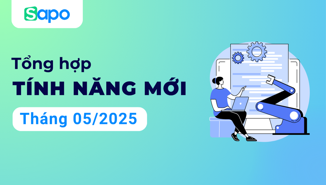 [Tổng hợp] Cập nhật tính năng tháng 05/2025