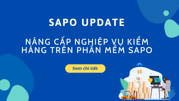 [Sapo Update] Nâng cấp nghiệp vụ kiểm hàng trên phần mềm Sapo