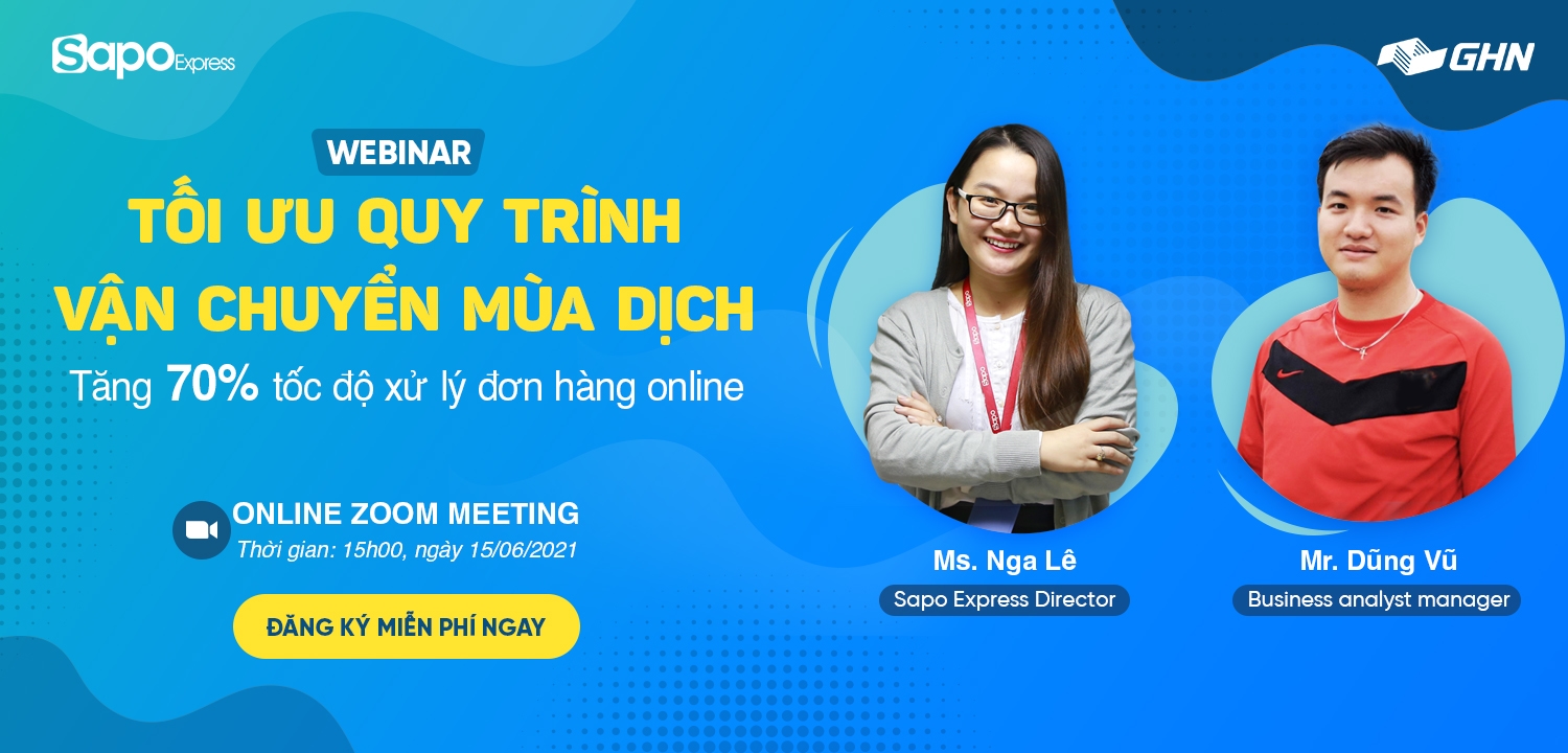 [Webinar] Tăng 70% tốc độ xử lý đơn hàng online và tối ưu quy trình vận chuyển mùa dịch trong TMĐT