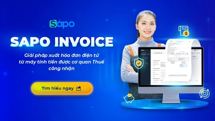 Sapo Invoice - Giải pháp xuất hoá đơn điện tử từ máy tính tiền được cơ quan Thuế công nhận