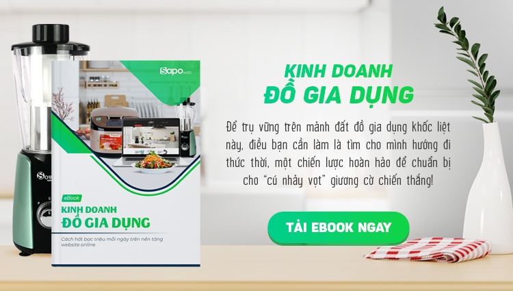 [Ebook] Kinh doanh đồ gia dụng - Cách hốt bạc triệu mỗi ngày trên nền tảng website online