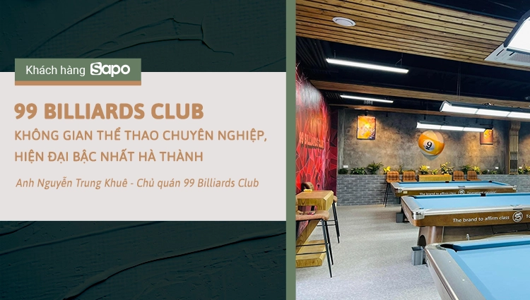 99 Billiards Club - Không gian thể thao chuyên nghiệp, hiện đại bậc nhất Hà Thành