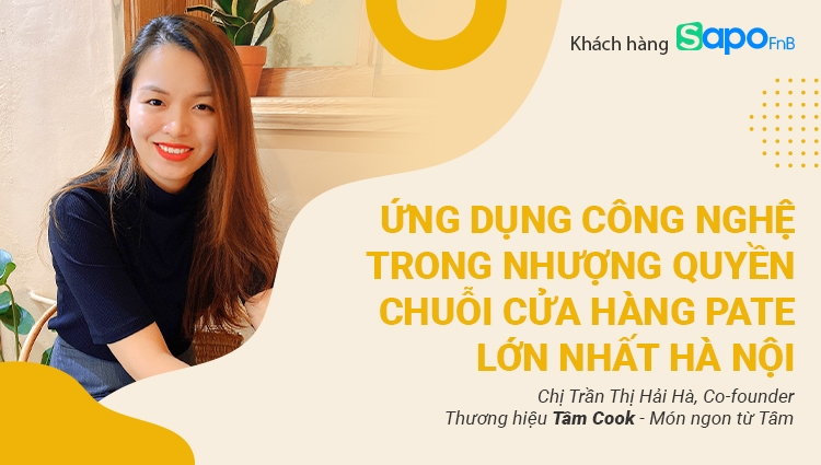 Ứng dụng công nghệ trong nhượng quyền chuỗi cửa hàng Pate lớn nhất Hà Nội