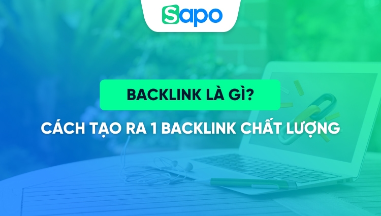 Backlink là gì? Cách tạo ra 1 backlink chất lượng