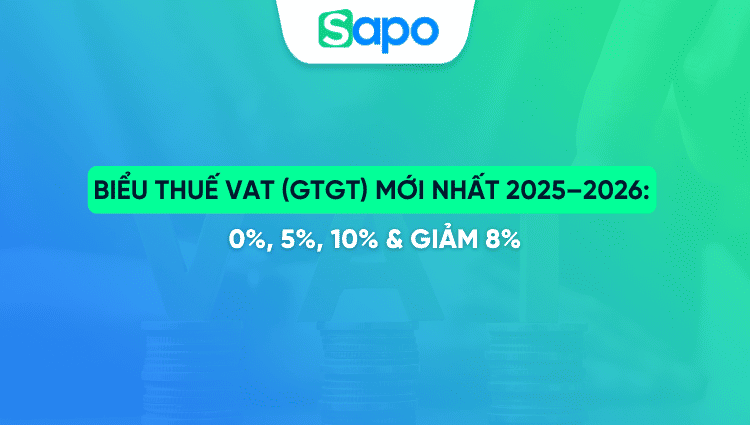 Biểu thuế VAT (GTGT) mới nhất 2025–2026: 0%, 5%, 10% & giảm 8%