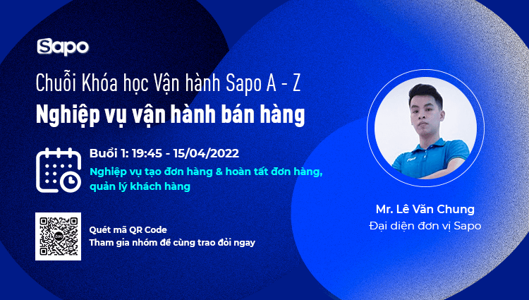 Chuỗi Khóa học Vận hành Sapo A - Z: Nghiệp vụ vận hành bán hàng