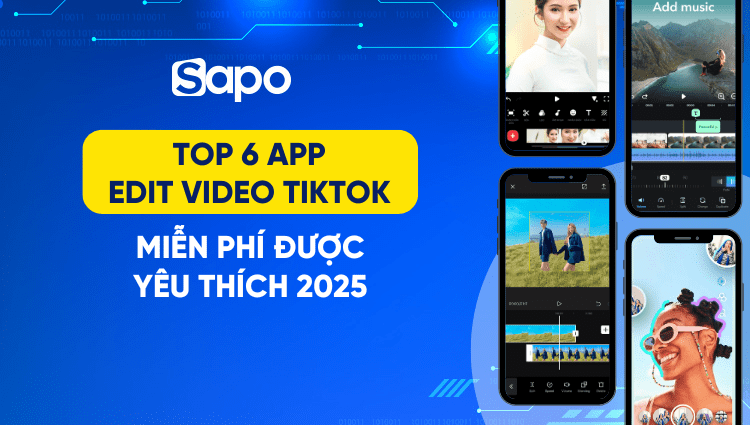 Top 6 app edit video TikTok miễn phí được yêu thích 2025