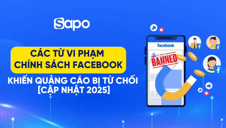 Các từ vi phạm chính sách Facebook khiến quảng cáo bị từ chối [Cập nhật 2025]