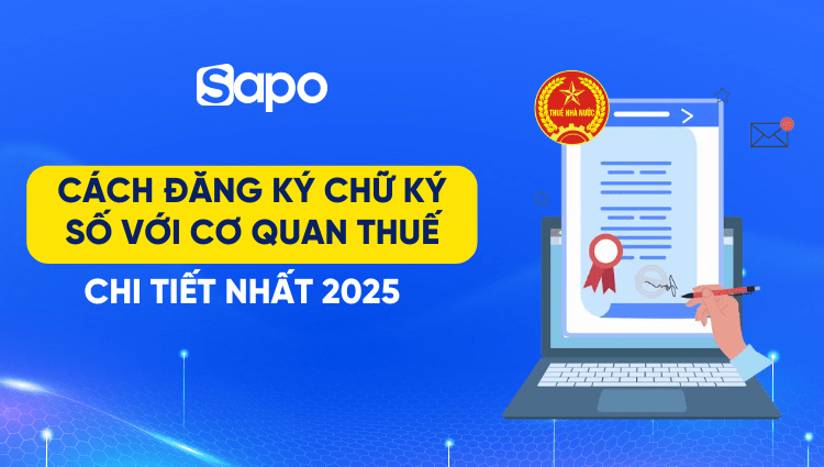 Hướng dẫn cách đăng ký chữ ký số với cơ quan thuế  2025 