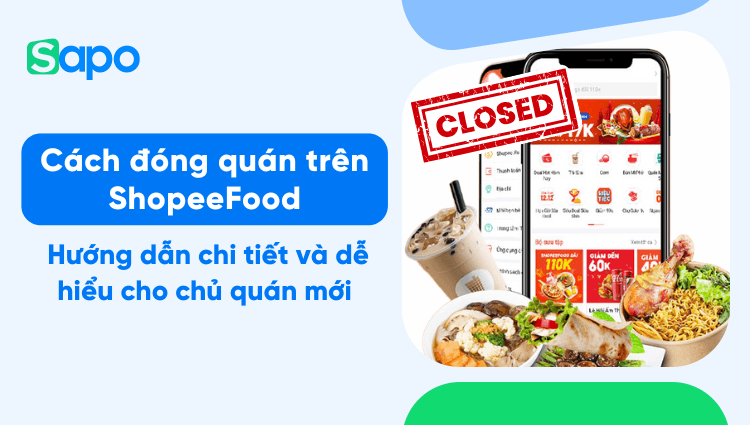 Cách đóng quán trên ShopeeFood đơn giản và nhanh gọn cho chủ quán mới
