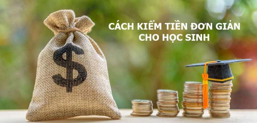 Khám phá 5 cách kiếm tiền cho sinh viên nhanh nhất