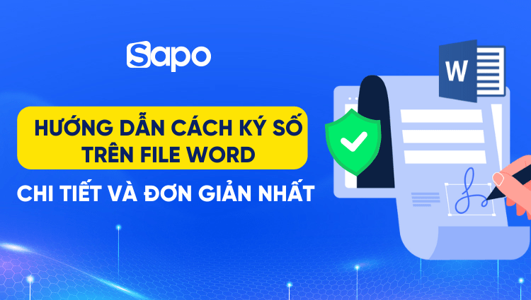 Hướng dẫn cách ký số trên file Word chi tiết và đơn giản nhất 