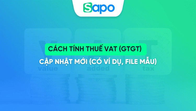 Cách tính thuế VAT (GTGT) - Cập nhật mới, có ví dụ, file mẫu