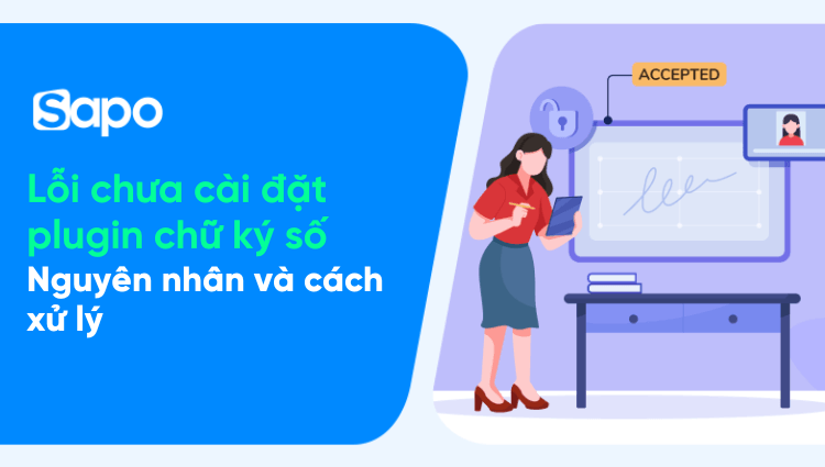 Lỗi chưa cài đặt plugin chữ ký số: Nguyên nhân và cách xử lý 