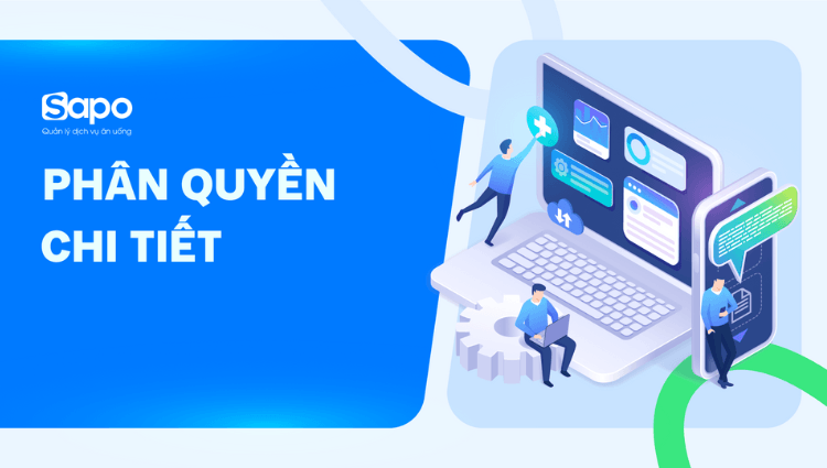 Quản lý nhân viên linh hoạt, hiệu quả với tính năng Phân quyền nhân viên trên phần mềm quản lý nhà hàng Sapo