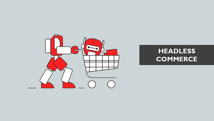 15 case study đã thành công với Headless Commerce