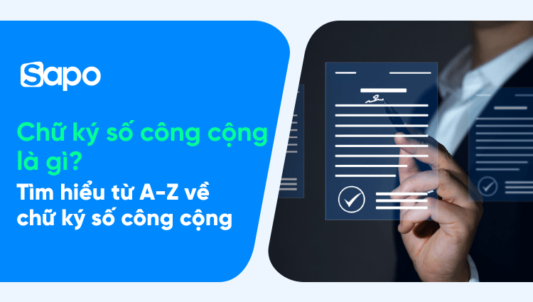 Chữ ký số công cộng là gì? Tìm hiểu từ A-Z về chữ ký số công cộng