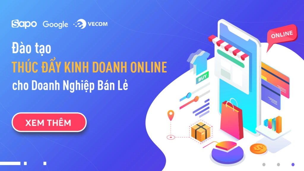 [SAPO HỢP TÁC CÙNG GOOGLE] Ra mắt chuỗi sự kiện Retail University - Thúc đẩy kinh doanh trực tuyến cho doanh nghiệp bán lẻ năm 2021