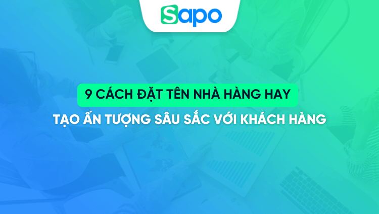 9 Cách đặt tên nhà hàng hay tạo ấn tượng sâu sắc với khách hàng