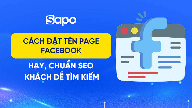 Cách đặt tên page Facebook chuẩn SEO, hay và khách dễ tìm kiếm