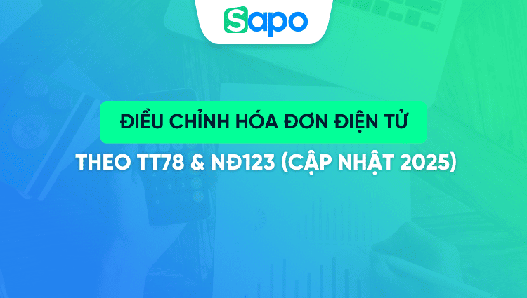 Điều chỉnh hóa đơn điện tử theo TT78 & NĐ123 (cập nhật 2025)