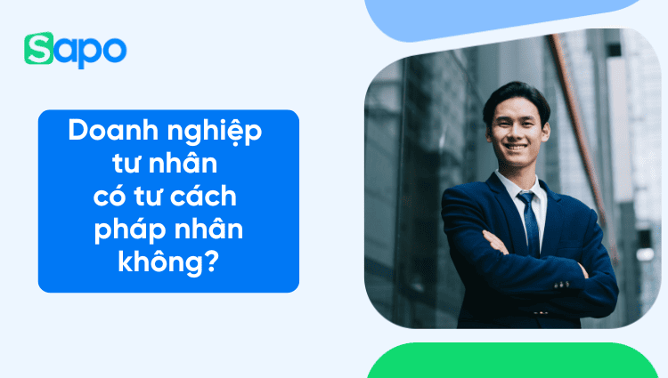 Doanh nghiệp tư nhân có tư cách pháp nhân không?