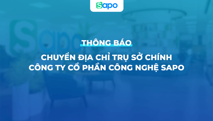 Thông báo chuyển địa chỉ trụ sở chính Công ty cổ phần công nghệ SAPO